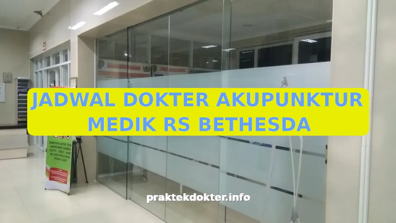 JADWAL DOKTER AKUPUNKTUR MEDIK RS BETHESDA