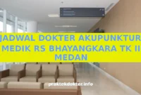 JADWAL DOKTER AKUPUNKTUR MEDIK RS BHAYANGKARA TK II MEDAN JADWAL DOKTER AKUPUNKTUR MEDIK RS BHAYANGKARA TK II MEDAN