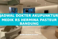JADWAL DOKTER AKUPUNKTUR MEDIK RS HERMINA PASTEUR BANDUNG JADWAL DOKTER AKUPUNKTUR MEDIK RS HERMINA PASTEUR BANDUNG