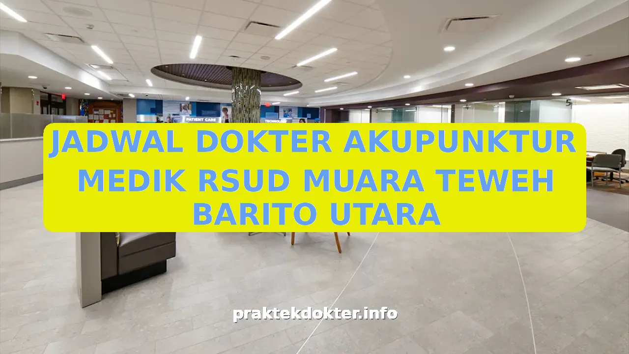 JADWAL DOKTER AKUPUNKTUR MEDIK RSUD MUARA TEWEH BARITO UTARA
