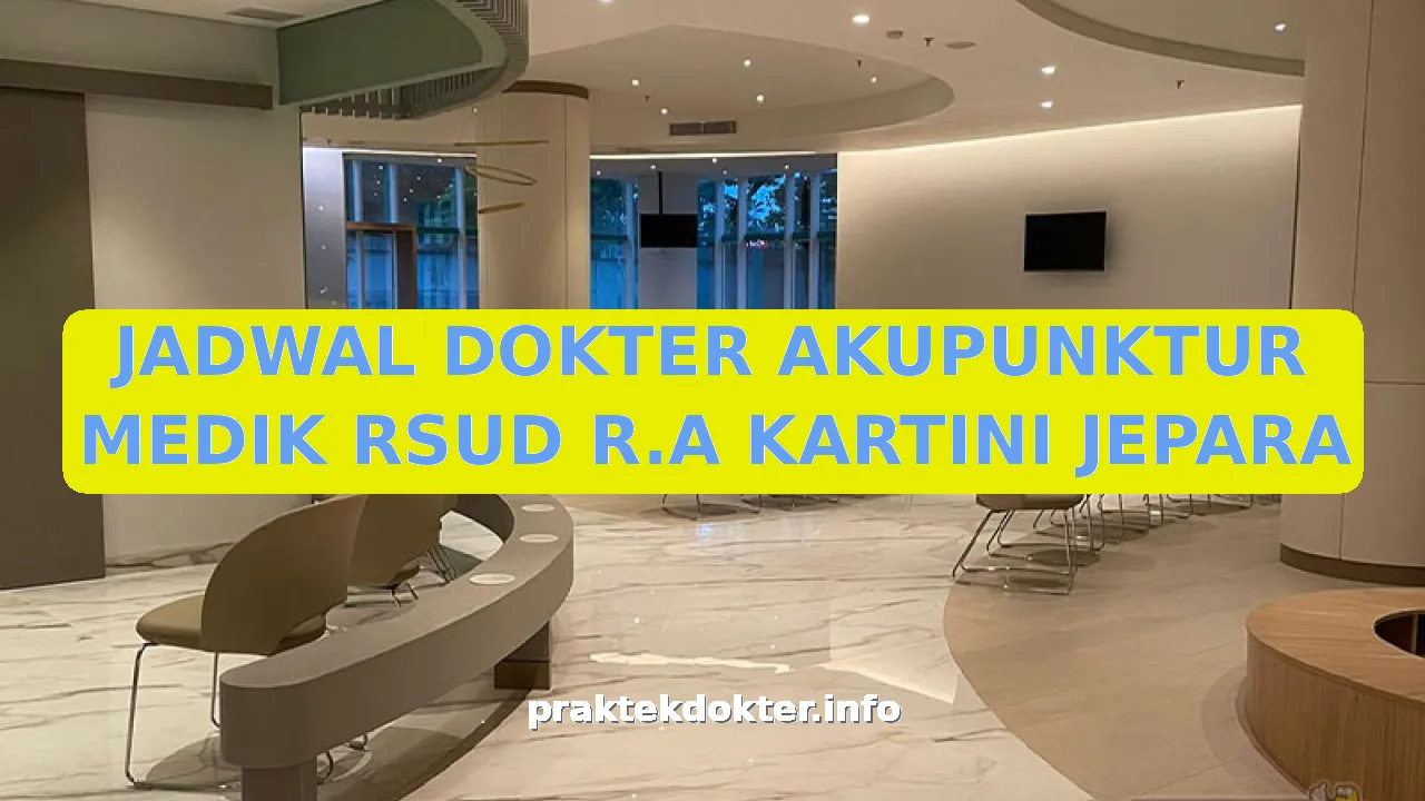 JADWAL DOKTER AKUPUNKTUR MEDIK RSUD R.A KARTINI JEPARA