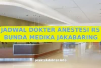 JADWAL DOKTER ANESTESI RS BUNDA MEDIKA JAKABARING