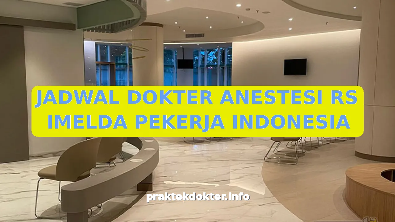 JADWAL DOKTER ANESTESI RS IMELDA PEKERJA INDONESIA