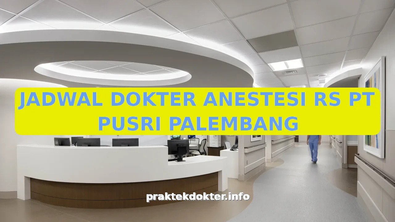 JADWAL DOKTER ANESTESI RS PT PUSRI PALEMBANG