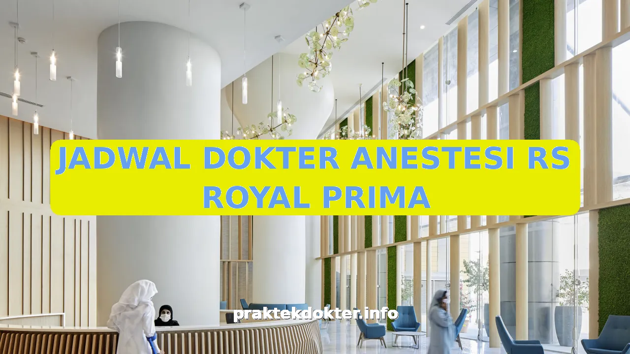 JADWAL DOKTER ANESTESI RS ROYAL PRIMA