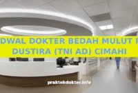 JADWAL DOKTER BEDAH MULUT RS DUSTIRA (TNI AD) CIMAHI
