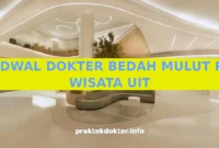 JADWAL DOKTER BEDAH MULUT RS WISATA UIT