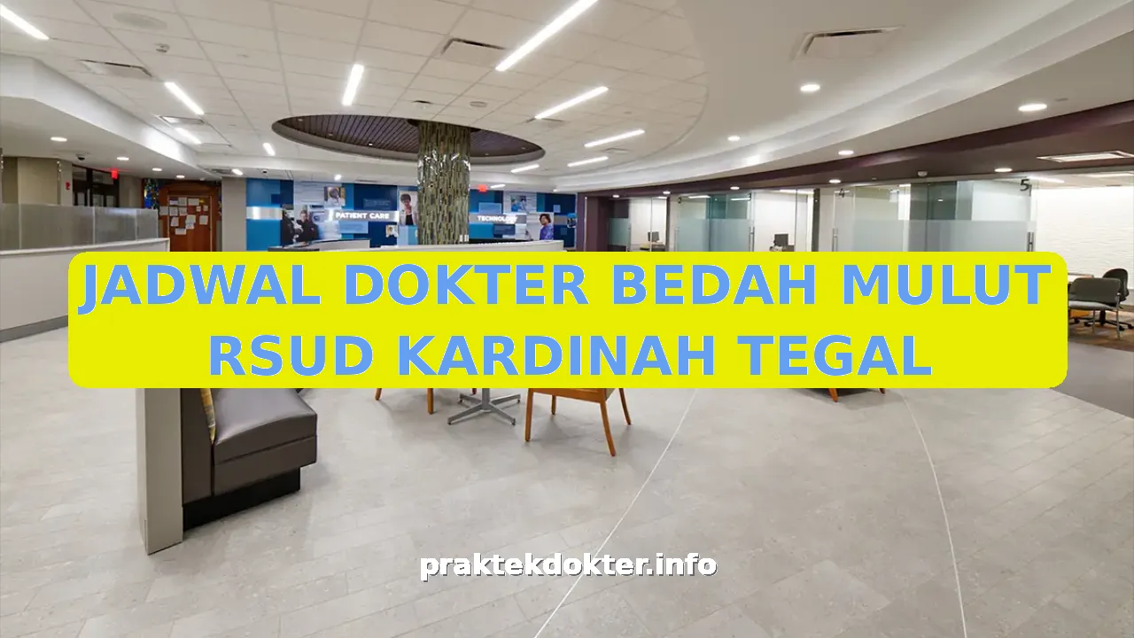 JADWAL DOKTER BEDAH MULUT RSUD KARDINAH TEGAL