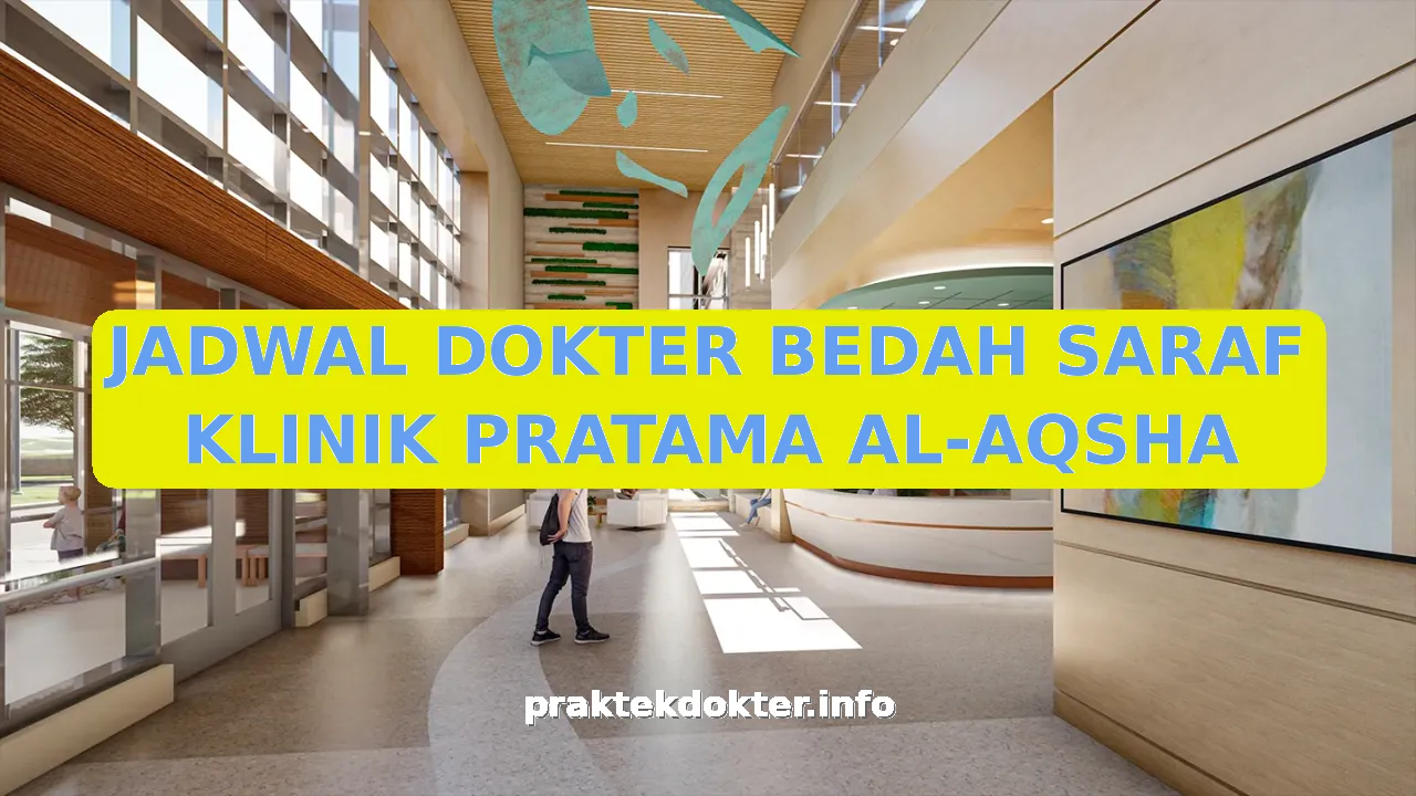 JADWAL DOKTER BEDAH SARAF KLINIK PRATAMA AL-AQSHA