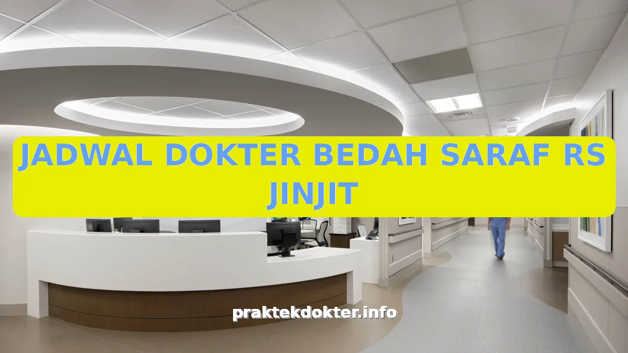 JADWAL DOKTER BEDAH SARAF RS JINJIT