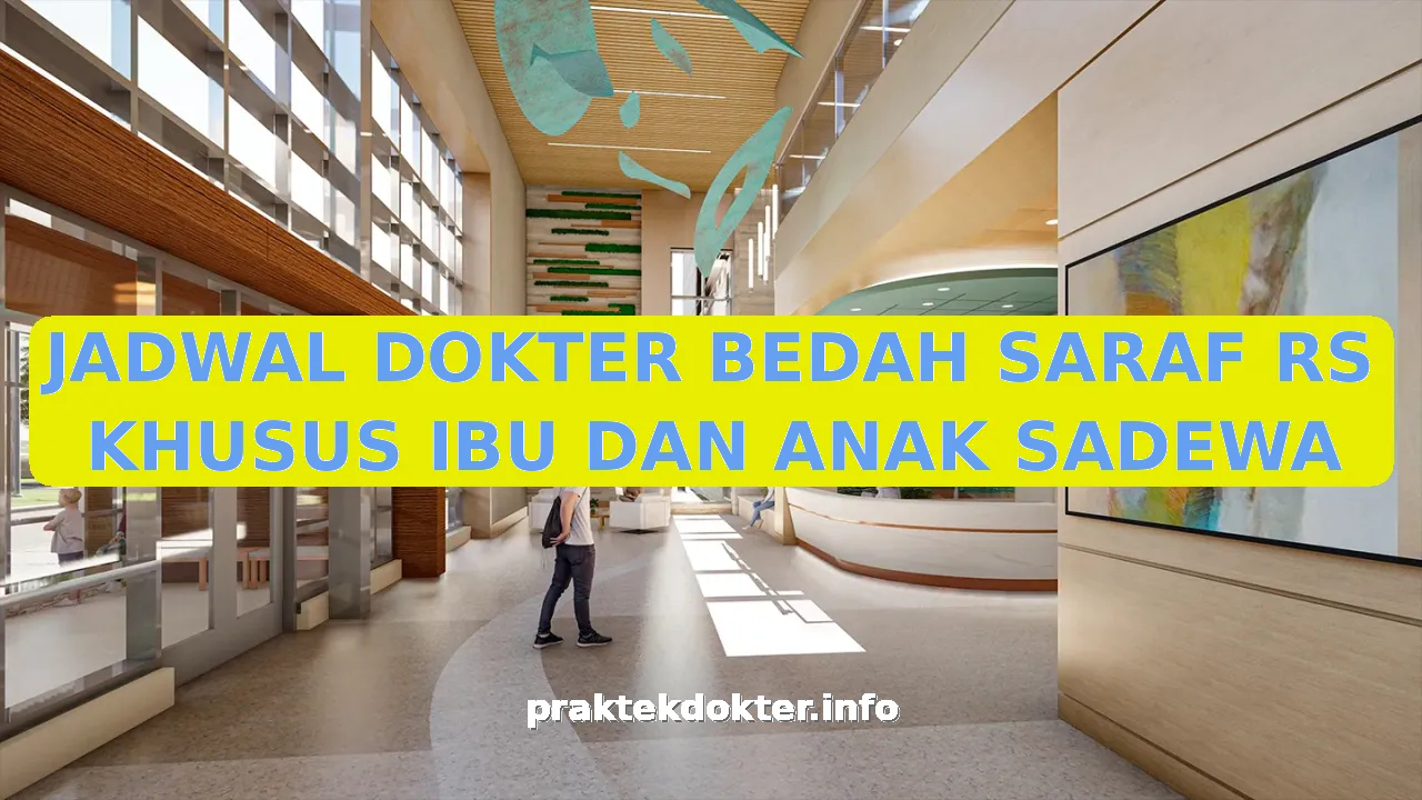 JADWAL DOKTER BEDAH SARAF RS KHUSUS IBU DAN ANAK SADEWA