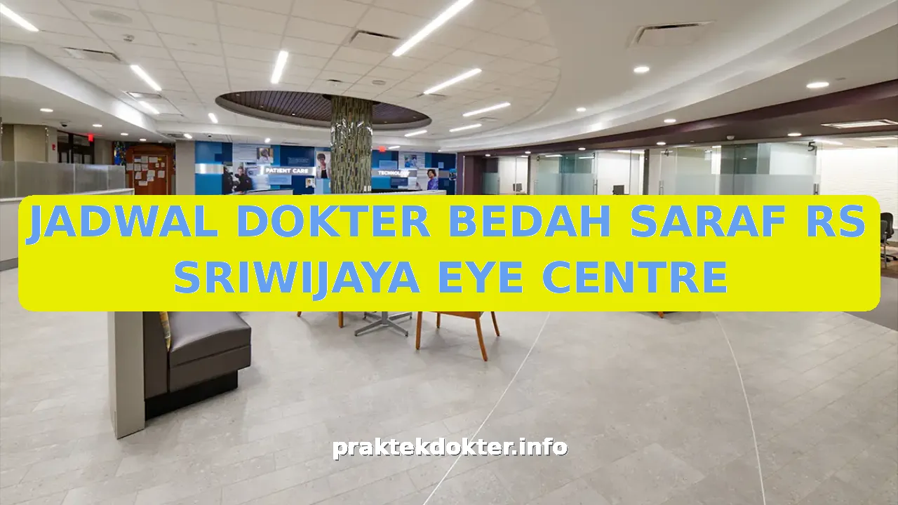 JADWAL DOKTER BEDAH SARAF RS SRIWIJAYA EYE CENTRE