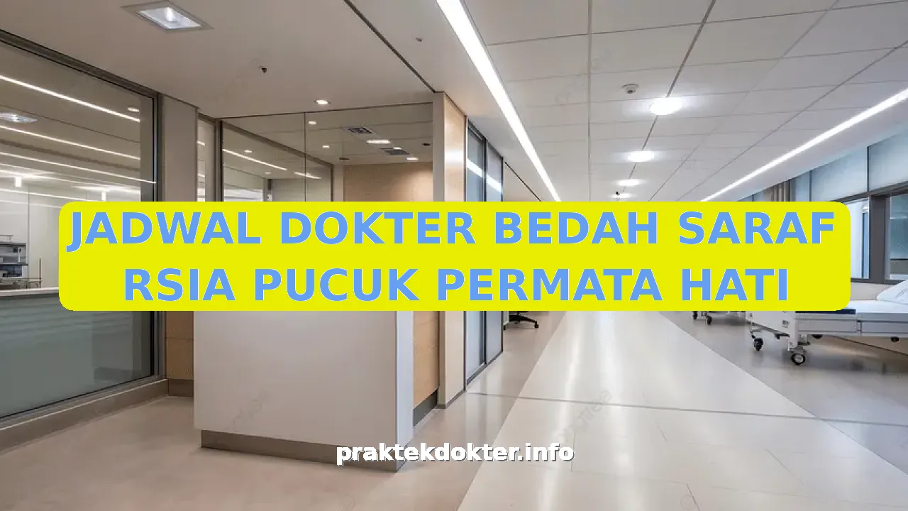 JADWAL DOKTER BEDAH SARAF RSIA PUCUK PERMATA HATI