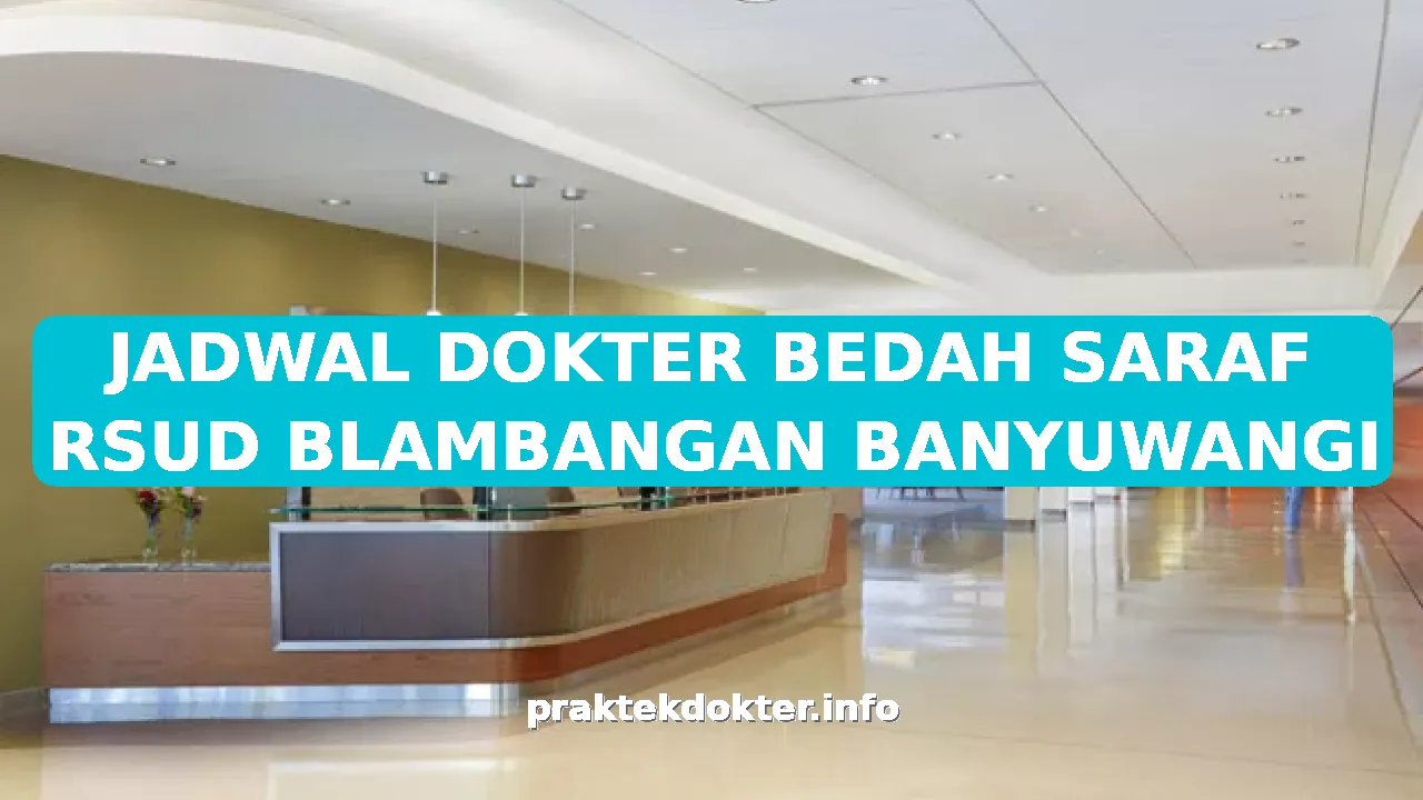JADWAL DOKTER BEDAH SARAF RSUD BLAMBANGAN BANYUWANGI