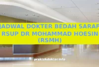 JADWAL DOKTER BEDAH SARAF RSUP DR MOHAMMAD HOESIN (RSMH) JADWAL DOKTER BEDAH SARAF RSUP DR MOHAMMAD HOESIN (RSMH)