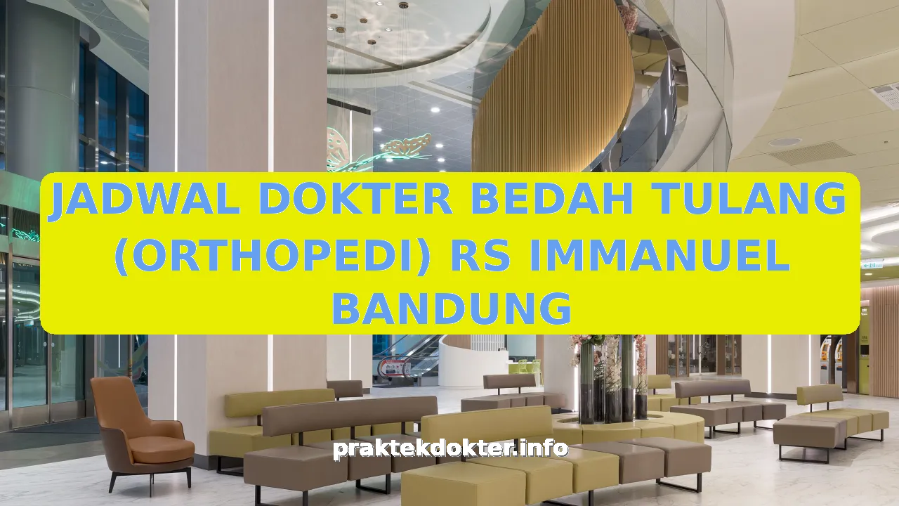 JADWAL DOKTER BEDAH TULANG (ORTHOPEDI) RS IMMANUEL BANDUNG