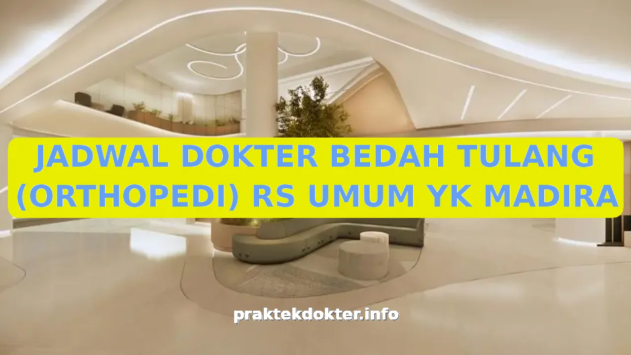JADWAL DOKTER BEDAH TULANG (ORTHOPEDI) RS UMUM YK MADIRA