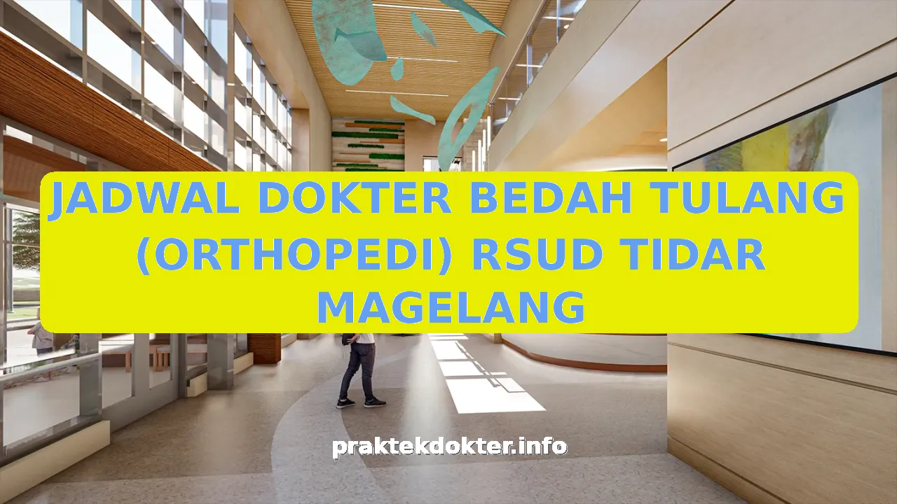 JADWAL DOKTER BEDAH TULANG (ORTHOPEDI) RSUD TIDAR MAGELANG