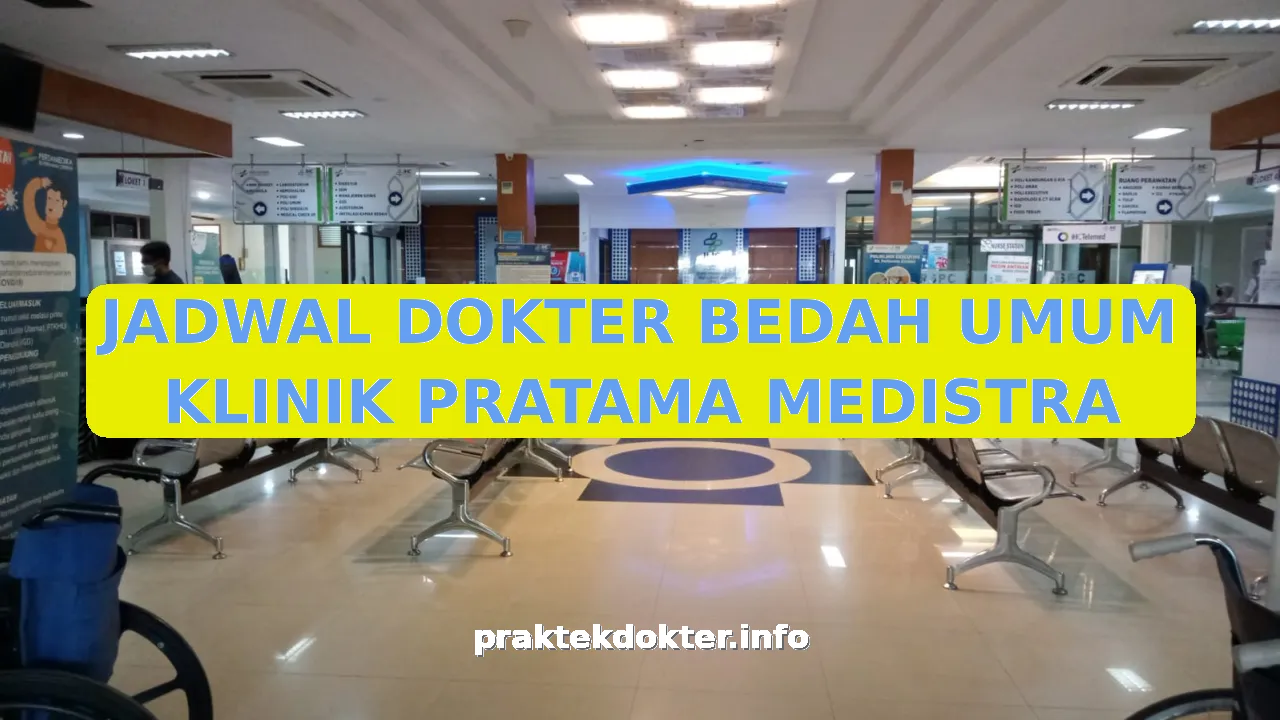 JADWAL DOKTER BEDAH UMUM KLINIK PRATAMA MEDISTRA