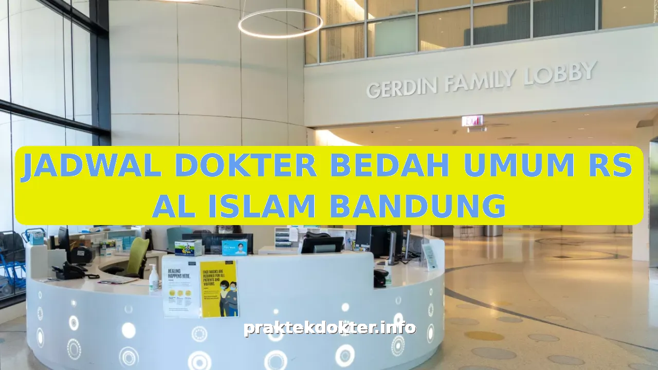 JADWAL DOKTER BEDAH UMUM RS AL ISLAM BANDUNG