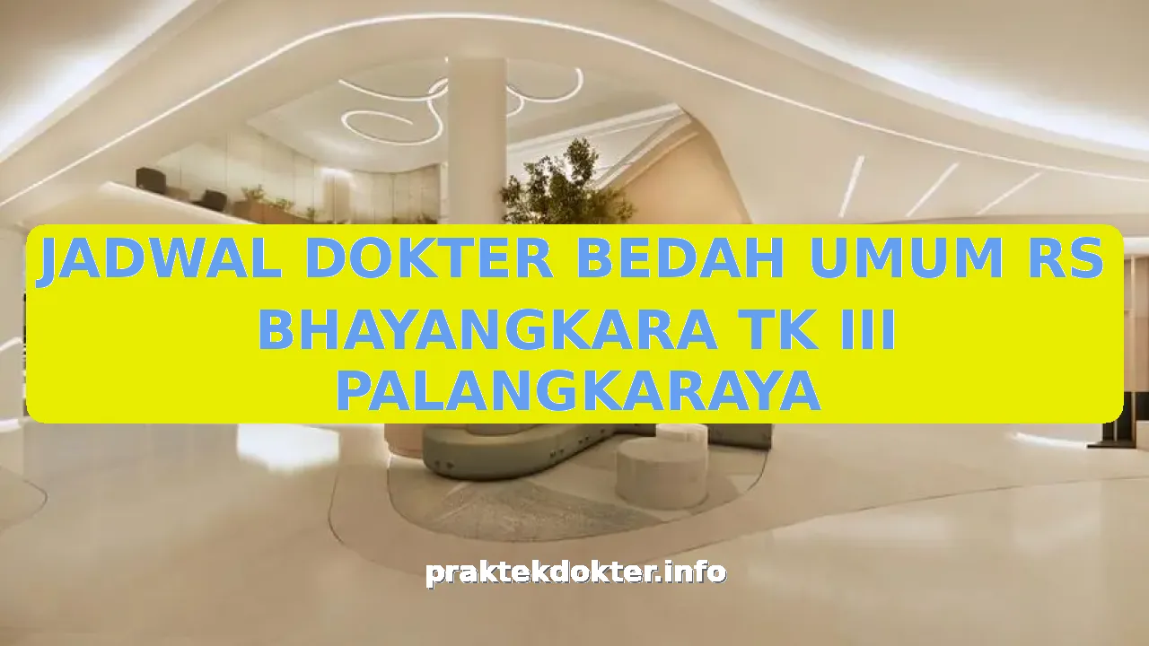 JADWAL DOKTER BEDAH UMUM RS BHAYANGKARA TK III PALANGKARAYA