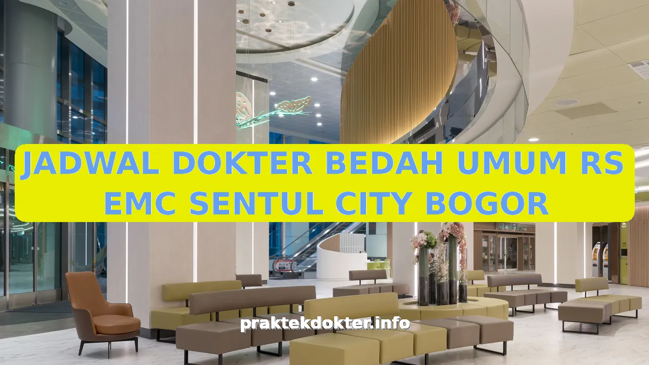 JADWAL DOKTER BEDAH UMUM RS EMC SENTUL CITY BOGOR