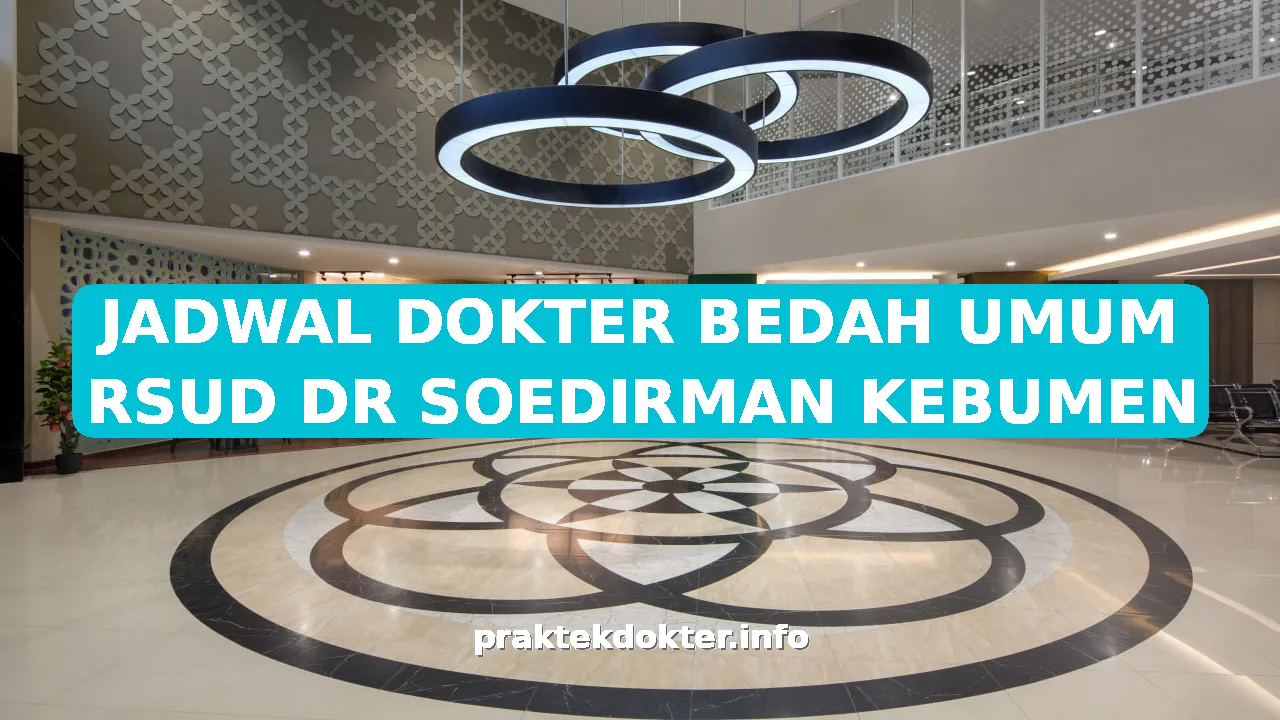 JADWAL DOKTER BEDAH UMUM RSUD DR SOEDIRMAN KEBUMEN