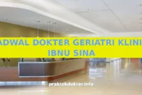 JADWAL DOKTER GERIATRI KLINIK IBNU SINA JADWAL DOKTER GERIATRI KLINIK IBNU SINA