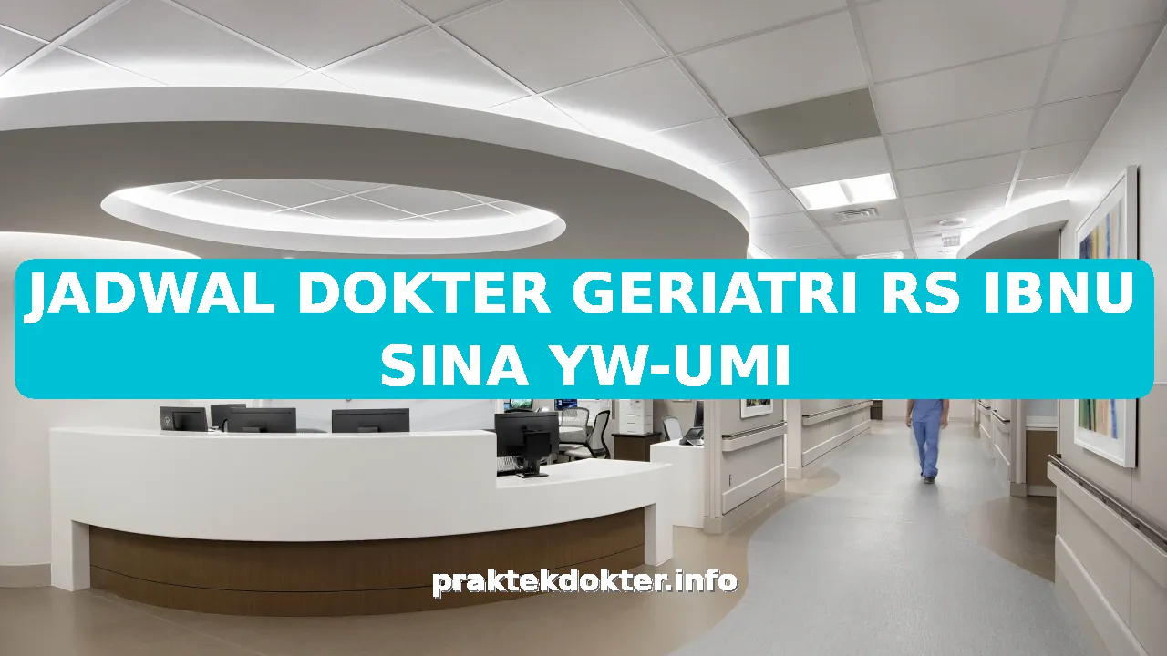 JADWAL DOKTER GERIATRI RS IBNU SINA YW-UMI