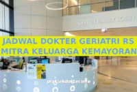 JADWAL DOKTER GERIATRI RS MITRA KELUARGA KEMAYORAN JADWAL DOKTER GERIATRI RS MITRA KELUARGA KEMAYORAN