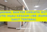 JADWAL DOKTER GERIATRI RST PUTRI HIJAU KESDAM I/BB (RUMAH SAKIT TENTARA) JADWAL DOKTER GERIATRI RST PUTRI HIJAU KESDAM I/BB (RUMAH SAKIT TENTARA)