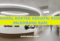 JADWAL DOKTER GERIATRI RSUD PALEMBANG BARI