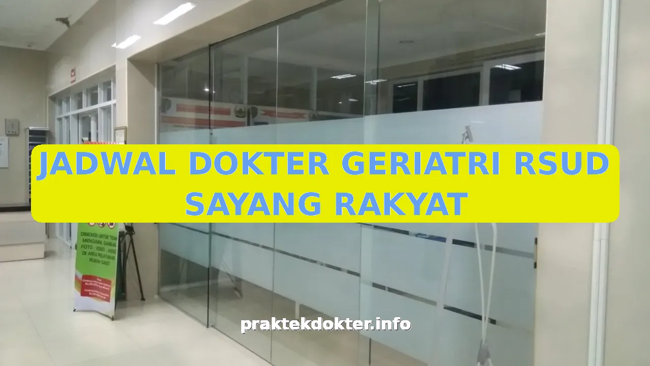 JADWAL DOKTER GERIATRI RSUD SAYANG RAKYAT