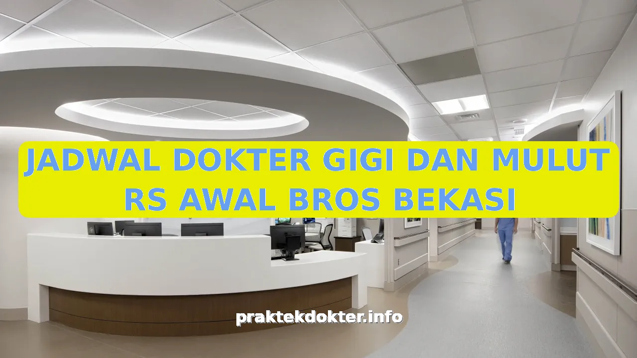 JADWAL DOKTER GIGI DAN MULUT RS AWAL BROS BEKASI