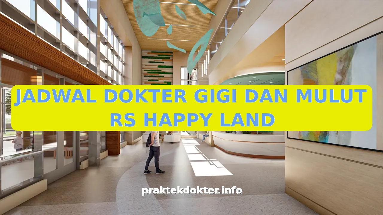 JADWAL DOKTER GIGI DAN MULUT RS HAPPY LAND