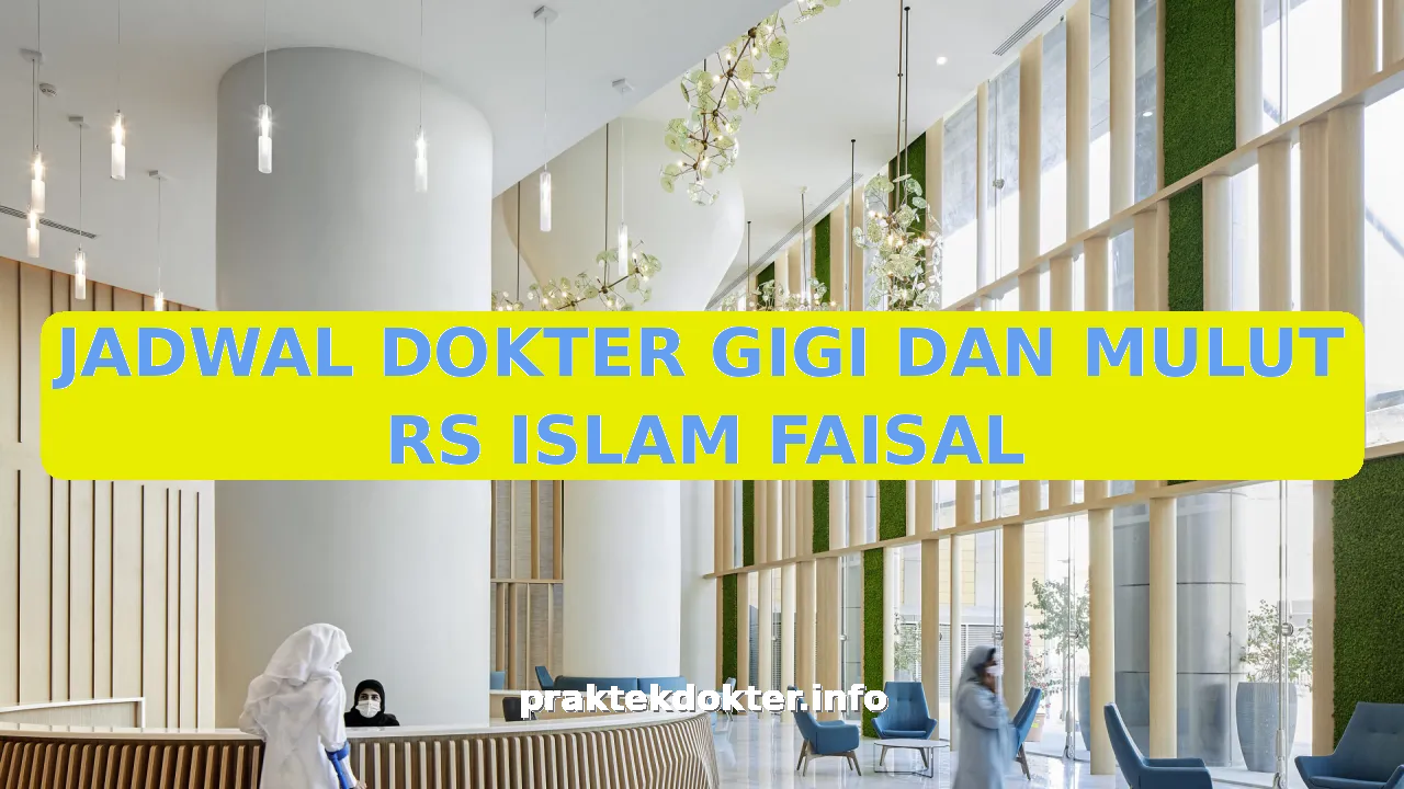 JADWAL DOKTER GIGI DAN MULUT RS ISLAM FAISAL