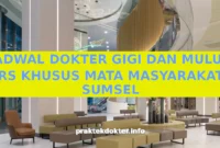 JADWAL DOKTER GIGI DAN MULUT RS KHUSUS MATA MASYARAKAT SUMSEL