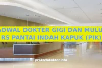 JADWAL DOKTER GIGI DAN MULUT RS PANTAI INDAH KAPUK (PIK) JADWAL DOKTER GIGI DAN MULUT RS PANTAI INDAH KAPUK (PIK)