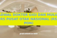 JADWAL DOKTER GIGI DAN MULUT RS PUSAT OTAK NASIONAL (RS PON) JADWAL DOKTER GIGI DAN MULUT RS PUSAT OTAK NASIONAL (RS PON)