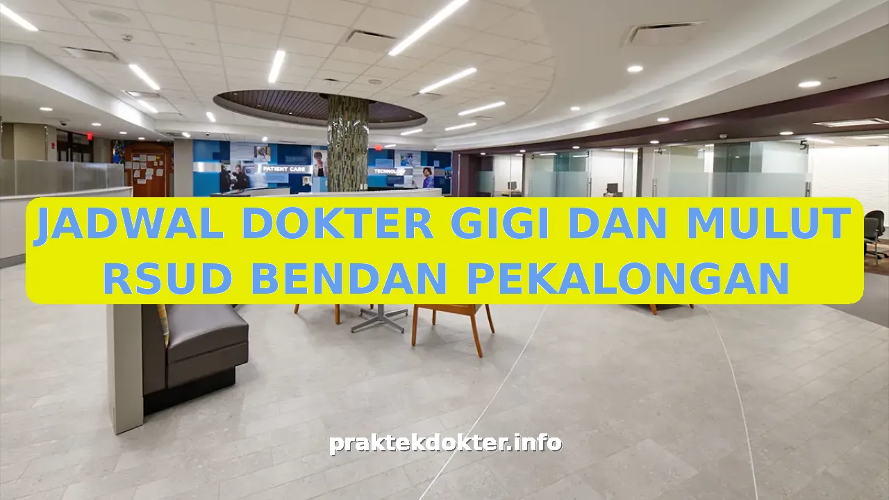 JADWAL DOKTER GIGI DAN MULUT RSUD BENDAN PEKALONGAN