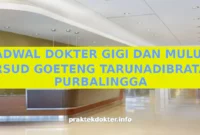 JADWAL DOKTER GIGI DAN MULUT RSUD GOETENG TARUNADIBRATA PURBALINGGA JADWAL DOKTER GIGI DAN MULUT RSUD GOETENG TARUNADIBRATA PURBALINGGA