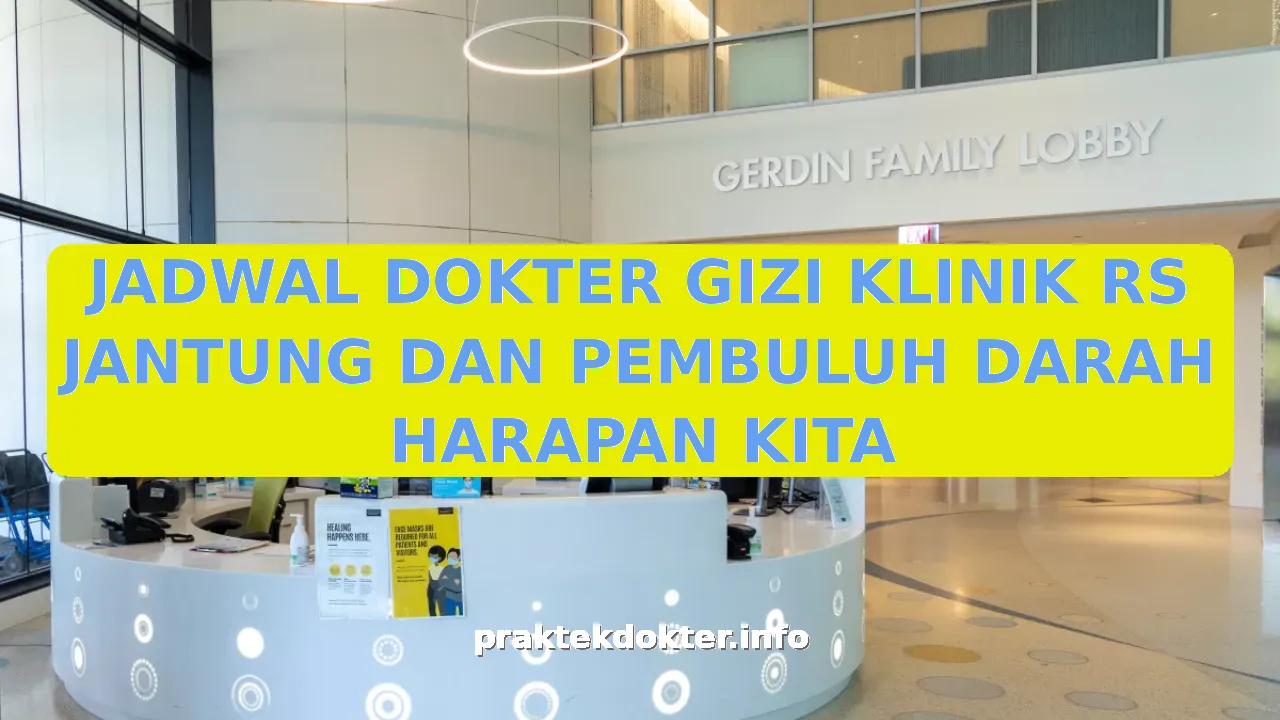 JADWAL DOKTER GIZI KLINIK RS JANTUNG DAN PEMBULUH DARAH HARAPAN KITA