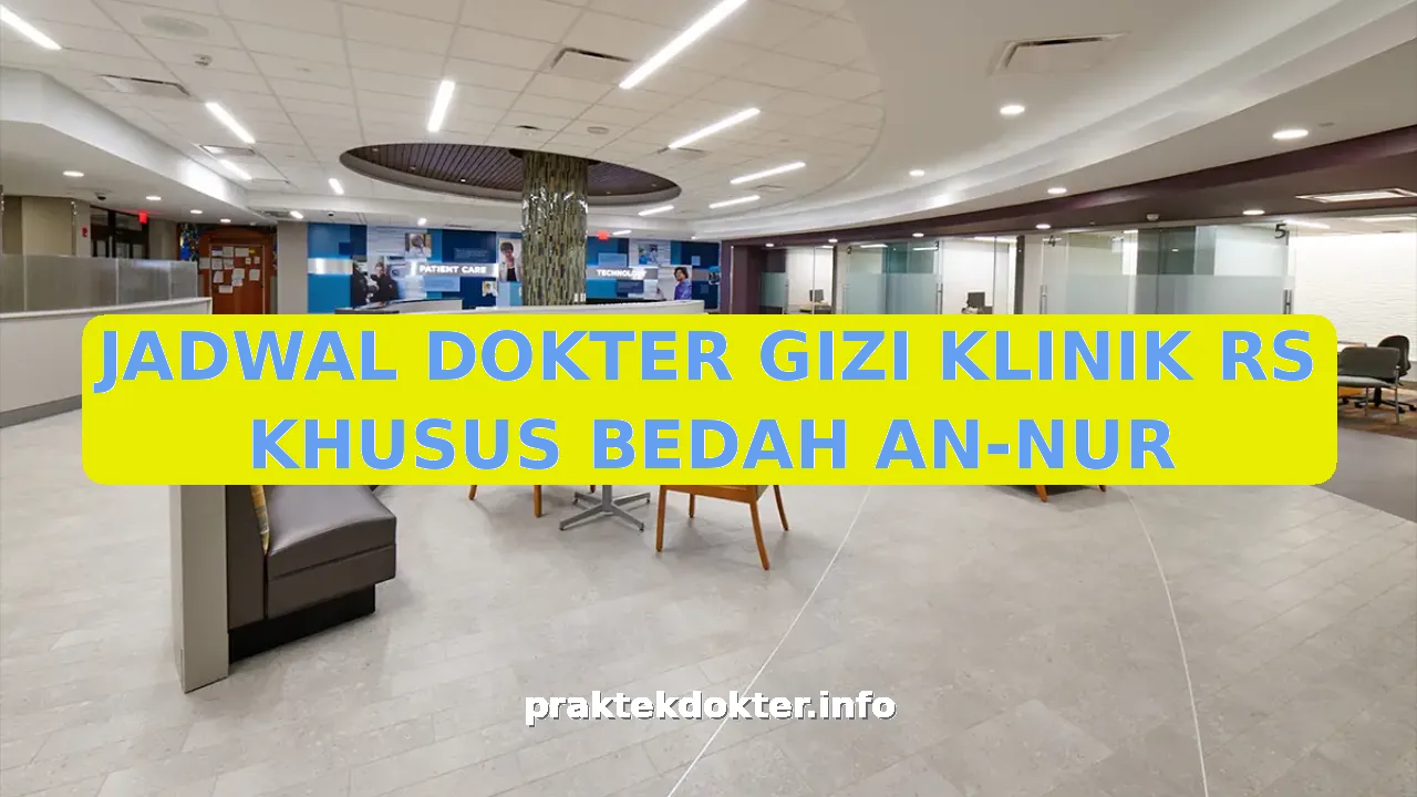 JADWAL DOKTER GIZI KLINIK RS KHUSUS BEDAH AN-NUR