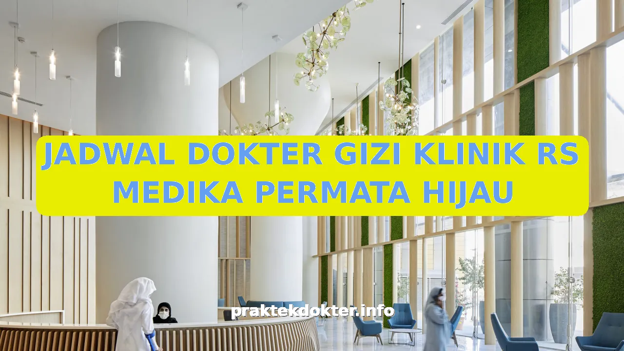 JADWAL DOKTER GIZI KLINIK RS MEDIKA PERMATA HIJAU