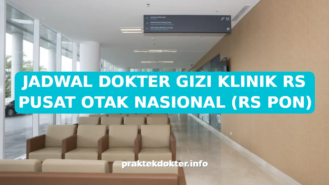 JADWAL DOKTER GIZI KLINIK RS PUSAT OTAK NASIONAL (RS PON)