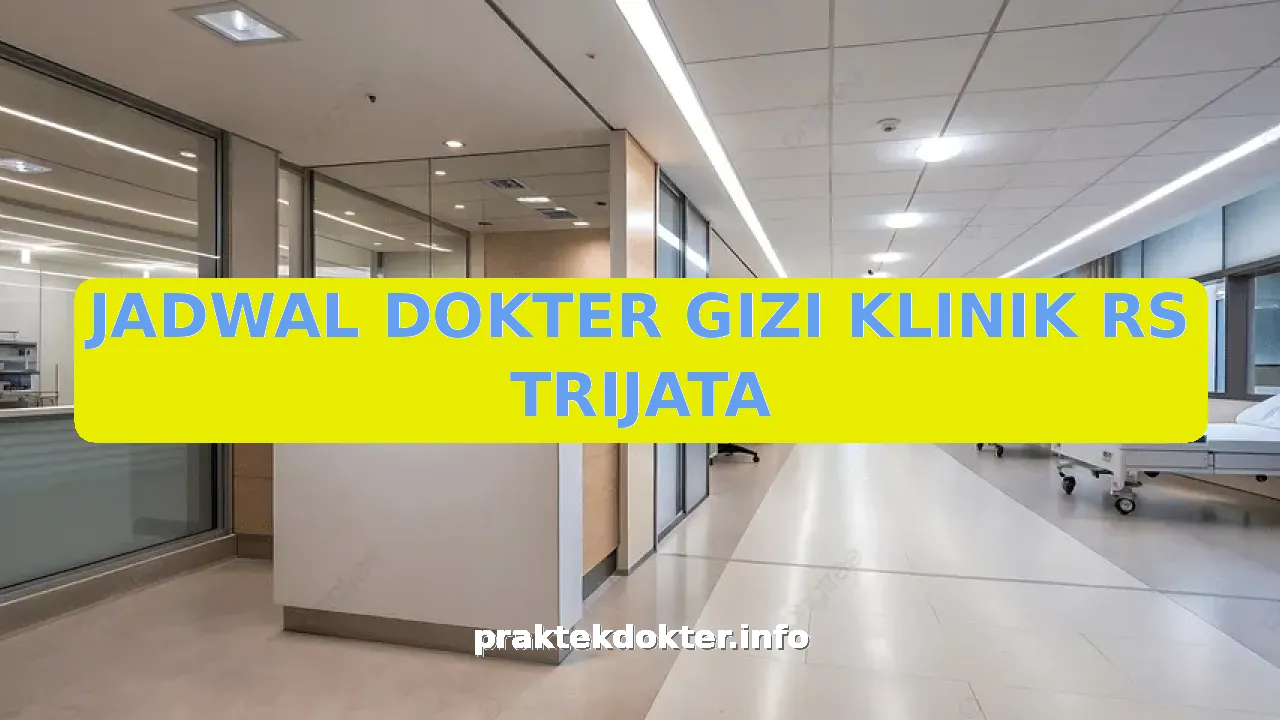 JADWAL DOKTER GIZI KLINIK RS TRIJATA