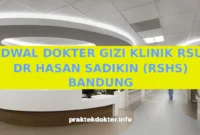 JADWAL DOKTER GIZI KLINIK RSUP DR HASAN SADIKIN (RSHS) BANDUNG JADWAL DOKTER GIZI KLINIK RSUP DR HASAN SADIKIN (RSHS) BANDUNG