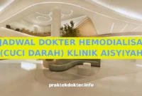 JADWAL DOKTER HEMODIALISA (CUCI DARAH) KLINIK AISYIYAH JADWAL DOKTER HEMODIALISA (CUCI DARAH) KLINIK AISYIYAH