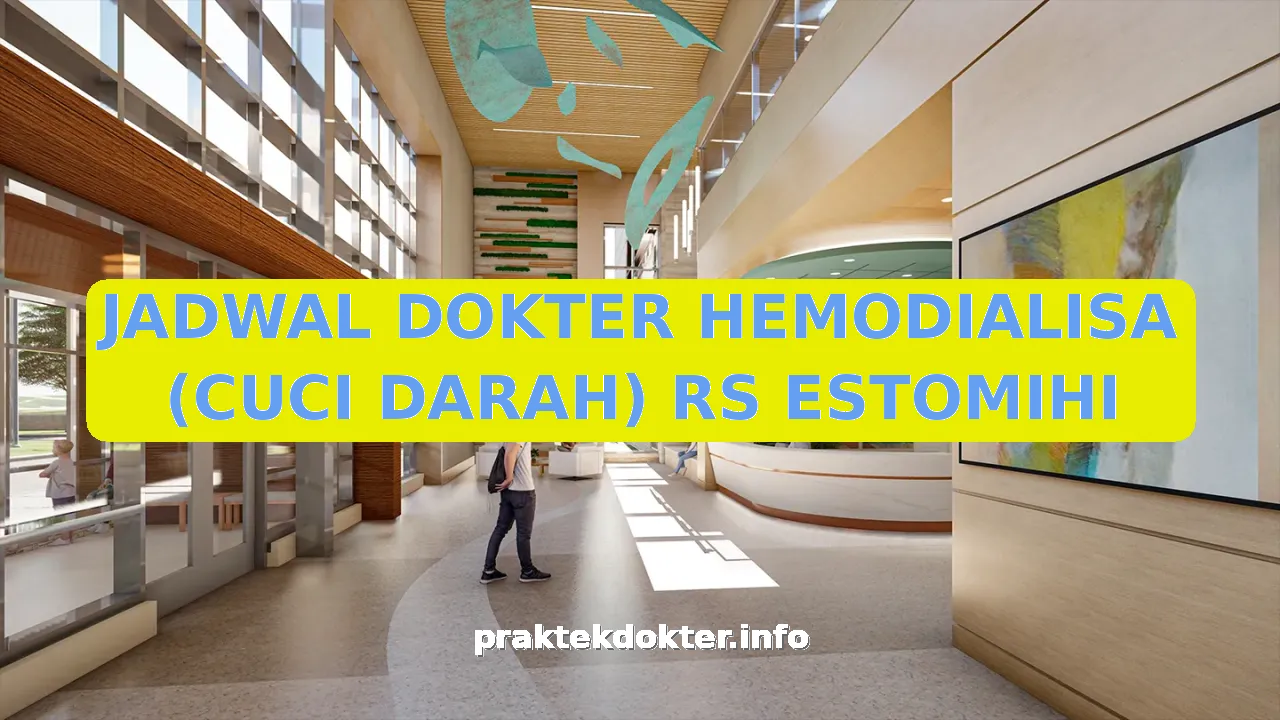 JADWAL DOKTER HEMODIALISA (CUCI DARAH) RS ESTOMIHI