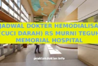 JADWAL DOKTER HEMODIALISA (CUCI DARAH) RS MURNI TEGUH MEMORIAL HOSPITAL